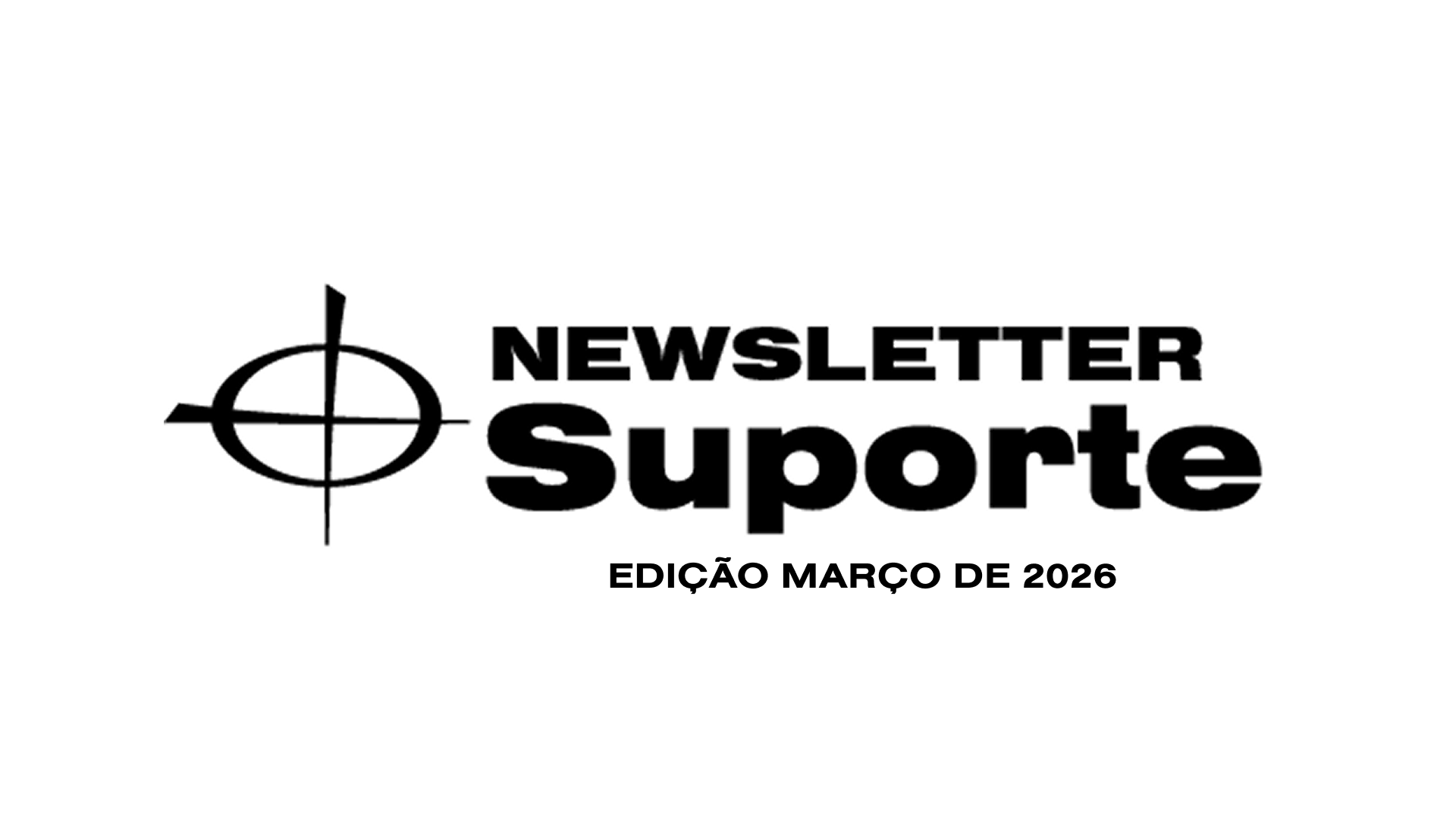 foto - Newsletter Suporte - Edição Março 2026: pessoas, conhecimento e crescimento em movimento